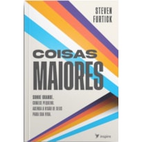 COISAS MAIORES COISAS MAIORES