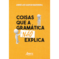 COISAS QUE A GRAMÁTICA NÃO EXPLICA