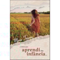 Coisas que aprendi na infância...