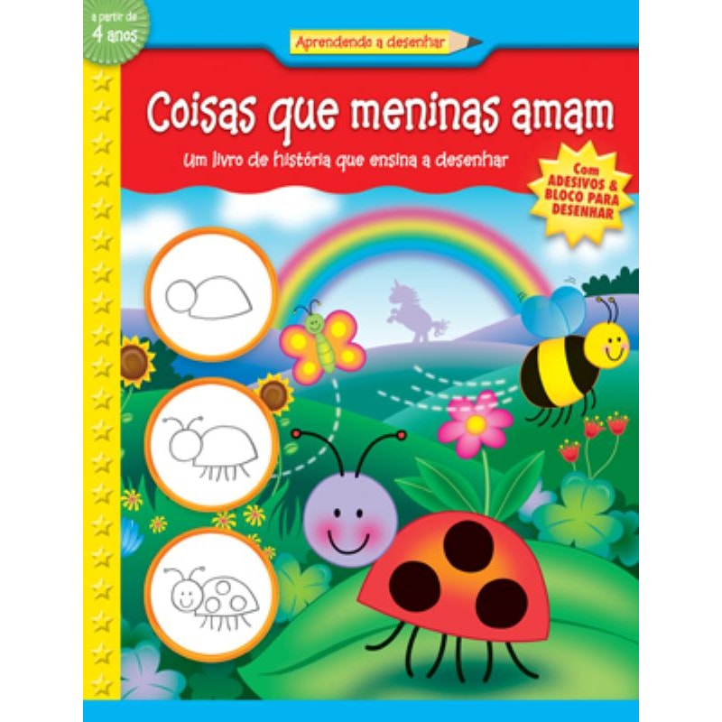 COISAS QUE MENINAS AMAM : APRENDENDO A DESENHAR