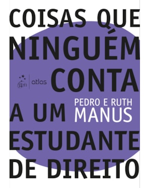 COISAS QUE NINGUÉM CONTA A UM ESTUDANTE DE DIREITO - 1ª EDIÇÃO 2019