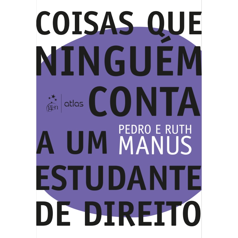 COISAS QUE NINGUÉM CONTA A UM ESTUDANTE DE DIREITO - 1ª EDIÇÃO 2019