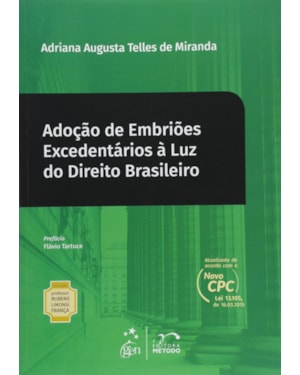 COL.RUBENS LIMONGI-ADOÇÃO DE EMBRIÕES EXCEDENTÁRIOS À LUZ DIREITO BRASILEIRO VOL. 15- 1ª EDIÇÃO 2016
