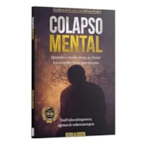 COLAPSO MENTAL - QUANDO A MENTE CHEGA AO LIMITE E O CORAÇÃO CLAMA POR SOCORRO