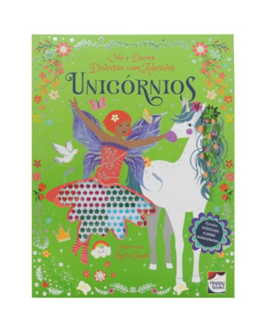 Cole e Decore - Diversão com Adesivos: Unicórnios