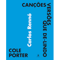 Cole Porter: canções, versões, que de-lindo