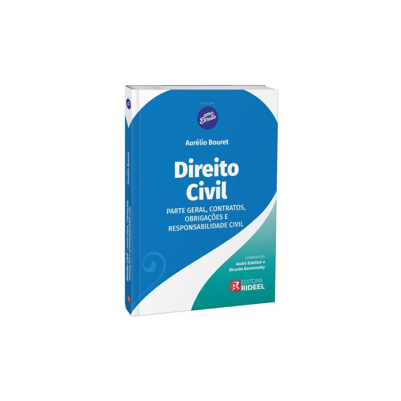 COLEÇÃO AMO DIREITO - DIREITO CIVIL - PARTE GERAL, CONTRATOS, OBRIGAÇÕES E RESPONSABILIDADE CIVIL
