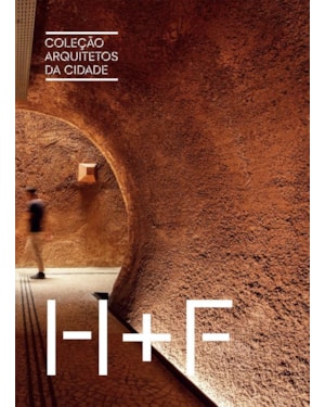 COLEÇÃO ARQUITETOS DA CIDADE: H + F