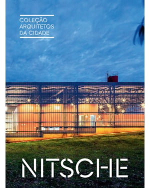 COLEÇÃO ARQUITETOS DA CIDADE: NITSCHE