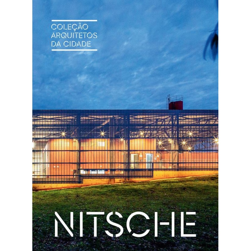 COLEÇÃO ARQUITETOS DA CIDADE: NITSCHE