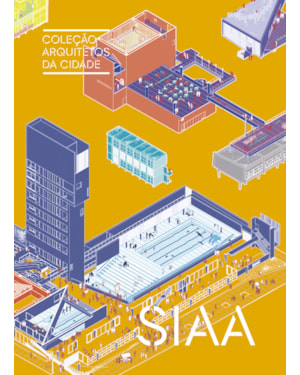 COLEÇÃO ARQUITETOS DA CIDADE: SIAA