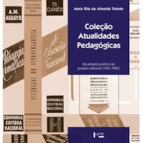 Coleção atualidades pedagógicas: do projeto político ao projeto editorial (1931-1981)