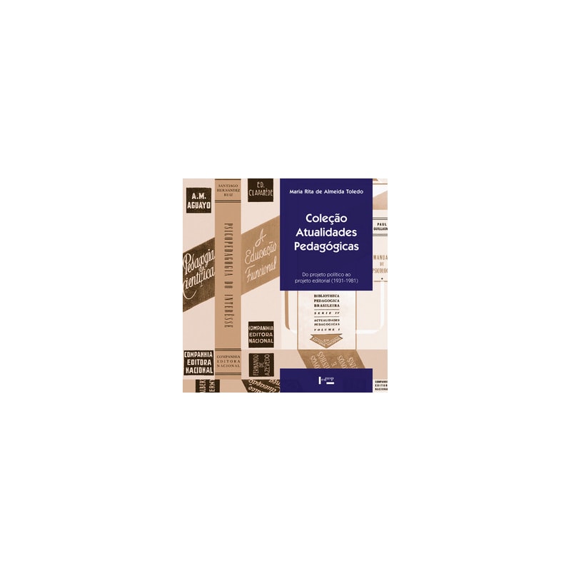 Coleção atualidades pedagógicas: do projeto político ao projeto editorial (1931-1981)
