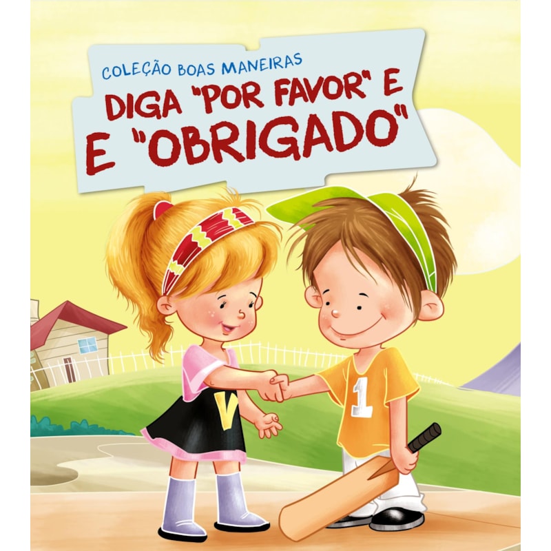 COLEÇÃO BOAS MANEIRAS - DIGA POR FAVOR E OBRIGADO