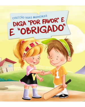COLEÇÃO BOAS MANEIRAS - DIGA POR FAVOR E OBRIGADO