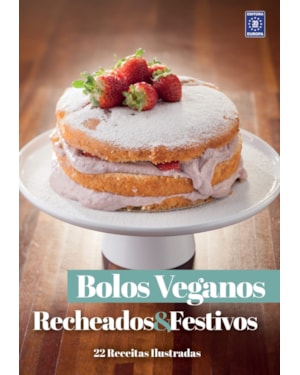 COLEÇÃO BOLOS VEGANOS - RECHEADOS E FESTIVOS