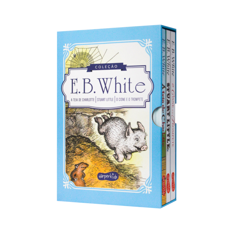 COLEÇÃO CLÁSSICOS DE E.B. WHITE | A TEIA DE CHARLOTTE, STUART LITTLE E O CISNE E O TROMPETE