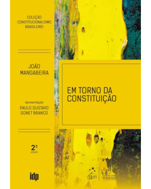 COLEÇÃO CONSTITUCIONALISMO BRASILEIRO - EM TORNO DA CONSTITUIÇÃO - 2ª EDIÇÃO 2019