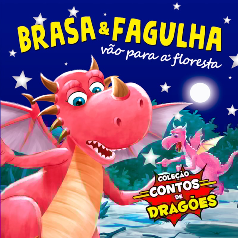 COLEÇÃO CONTOS DE DRAGÕES - BRASA E FAGULHA VÃO PARA A FLORESTA