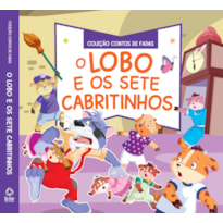 COLEÇÃO CONTOS DE FADAS - O LOBO E OS 7 CABRITINHOS