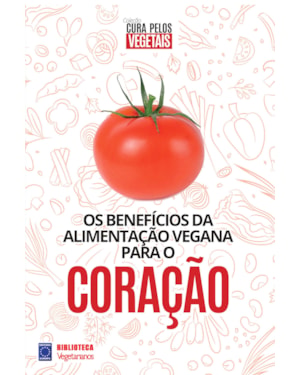 COLEÇÃO CURA PELOS VEGETAIS: CORAÇÃO