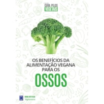 COLEÇÃO CURA PELOS VEGETAIS: OSSOS