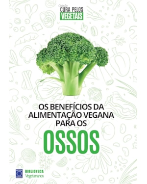 COLEÇÃO CURA PELOS VEGETAIS: OSSOS