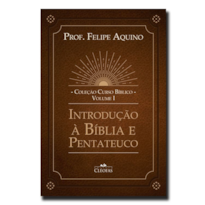 COLEÇÃO CURSO BÍBLICO - VOL. I: INTRODUÇÃO À BÍBLIA E PENTATEUCO