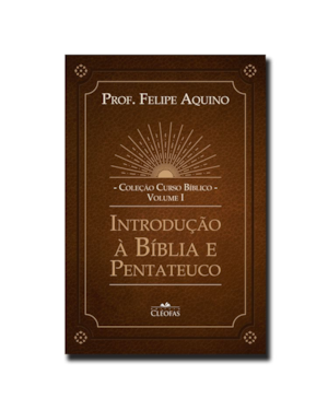 COLEÇÃO CURSO BÍBLICO - VOL. I: INTRODUÇÃO À BÍBLIA E PENTATEUCO