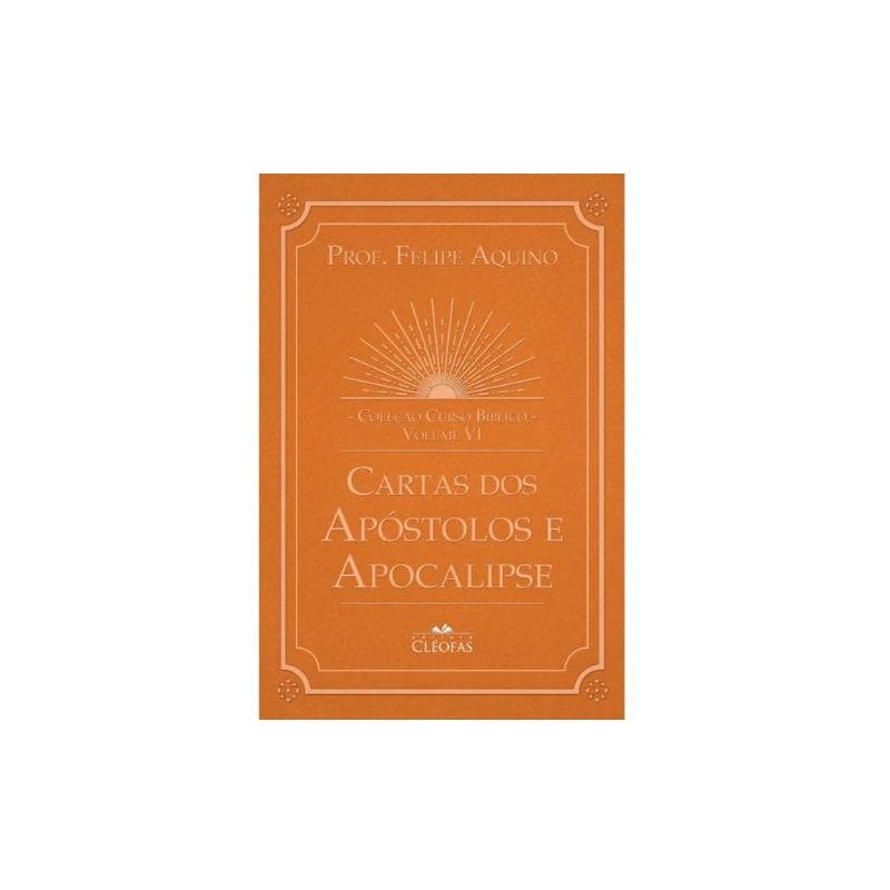 COLEÇÃO CURSO BÍBLICO - VOL.VI: CARTAS DOS APÓSTOLOS E APOCALIPSE
