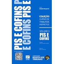 COLEÇÃO CURSO DE TRIBUTOS INDIRETOS - PIS E COFINS - VOLUME 2