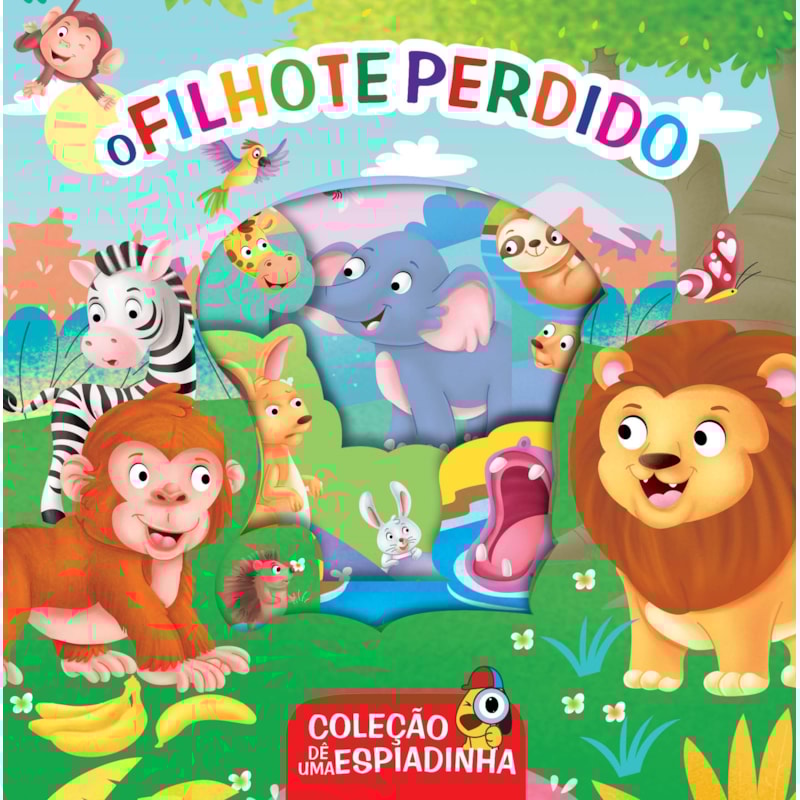 COLEÇÃO DÊ UMA ESPIADINHA - O FILHOTE PERDIDO