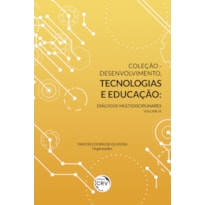 COLEÇÃO DESENVOLVIMENTO, TECNOLOGIAS E EDUCAÇÃO: DIÁLOGOS MULTIDISCIPLINARES - VOLUME III