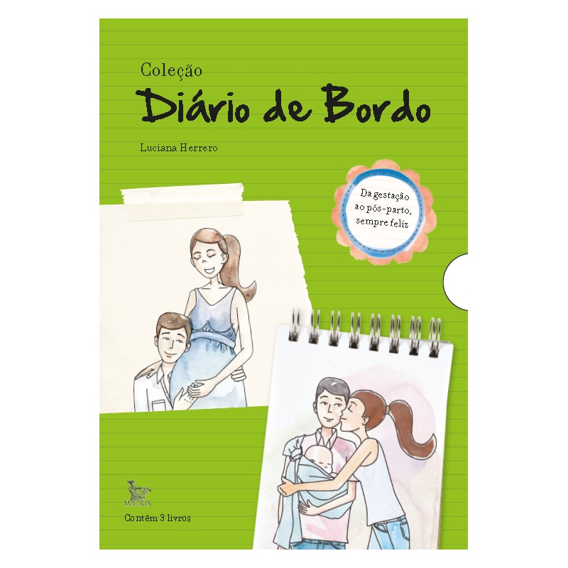 COLEÇÃO DIÁRIO DE BORDO: DA GESTAÇÃO AO PÓS PARTO, SEMPRE FELIZ