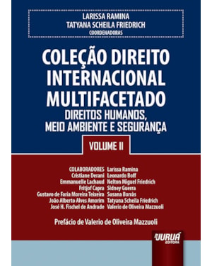 COLEÇÃO DIREITO INTERNACIONAL MULTIFACETADO - VOLUME II - DIREITOS HUMANOS, MEIO AMBIENTE E SEGURANÇA