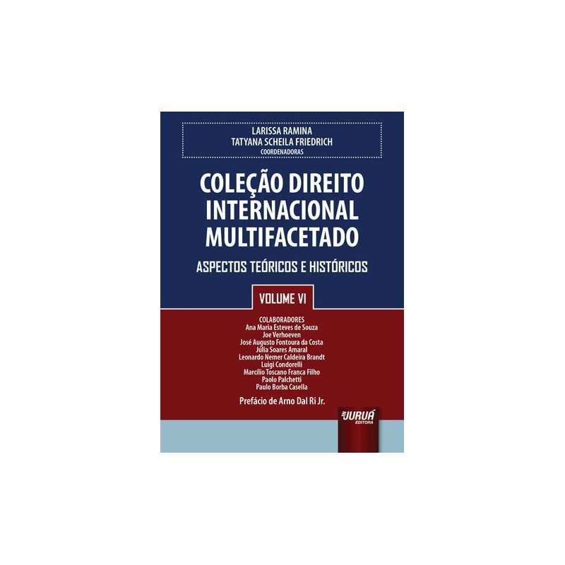 COLEÇÃO DIREITO INTERNACIONAL MULTIFACETADO - VOLUME VI - ASPECTOS TEÓRICOS E HISTÓRICOS