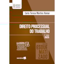 COLEÇÃO ESQUEMATIZADO - DIREITO PROCESSUAL DO TRABALHO - 5ª EDIÇÃO 2025