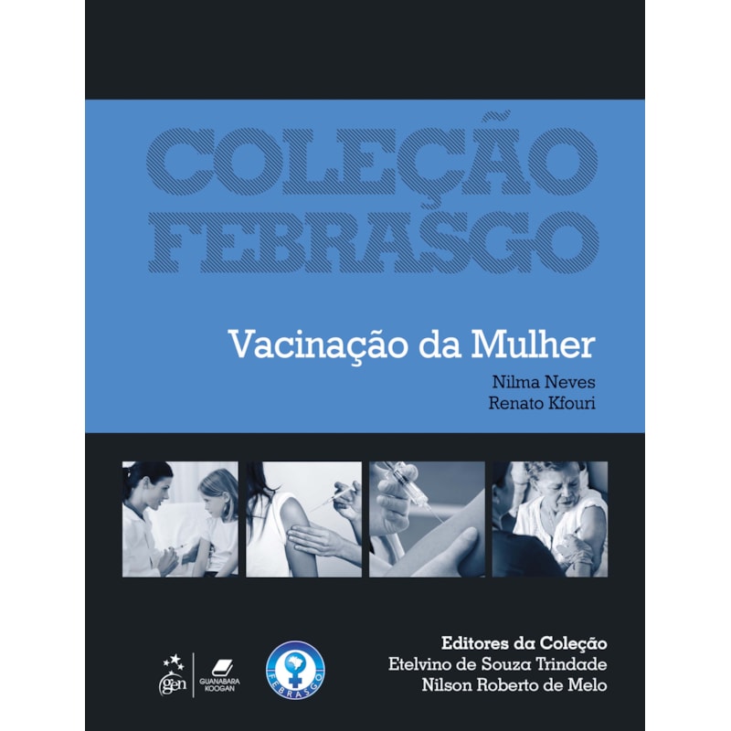 COLEÇÃO FEBRASGO - VACINAÇÃO DA MULHER