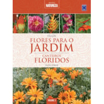 COLEÇÃO FLORES PARA O JARDIM - VOLUME 3: CANTEIROS FLORIDOS