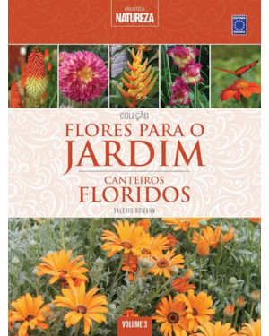 COLEÇÃO FLORES PARA O JARDIM - VOLUME 3: CANTEIROS FLORIDOS