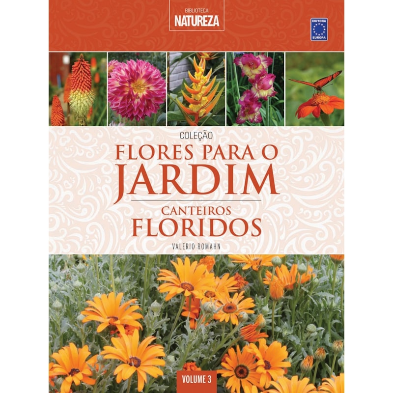COLEÇÃO FLORES PARA O JARDIM - VOLUME 3: CANTEIROS FLORIDOS