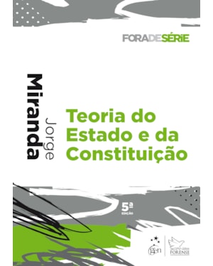 COLEÇÃO FORA DE SÉRIE - TEORIA DO ESTADO E DA CONSTITUIÇÃO - 5ª EDIÇÃO 2019
