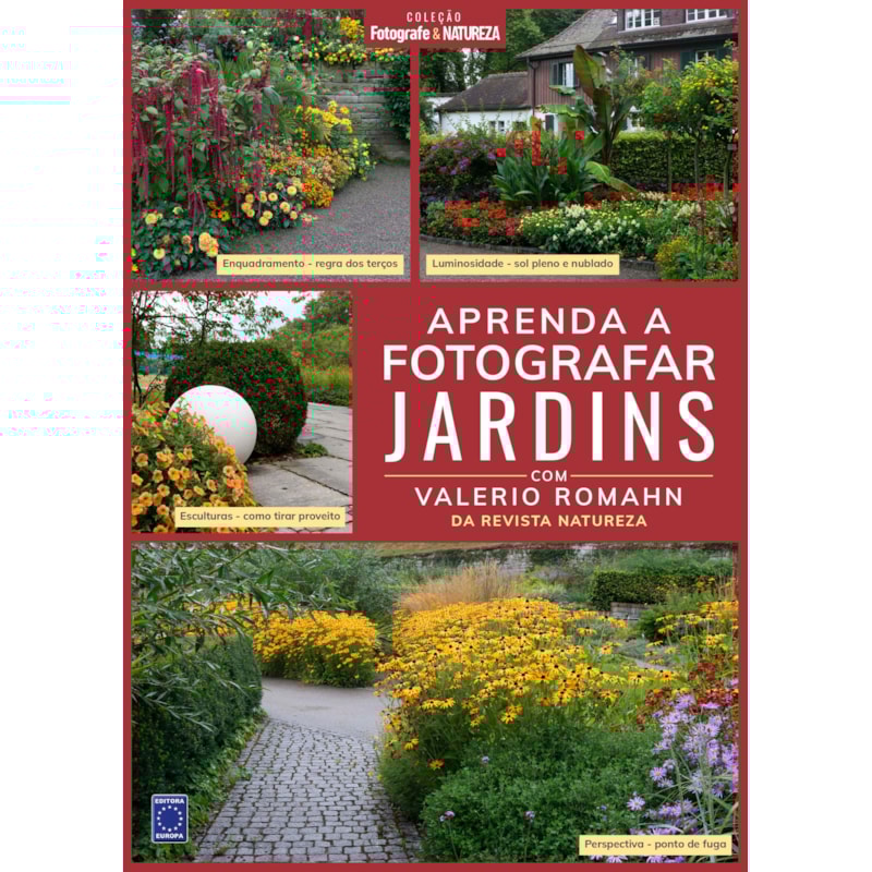 COLEÇÃO FOTOGRAFE & NATUREZA: APRENDA A FOTOGRAFAR JARDINS