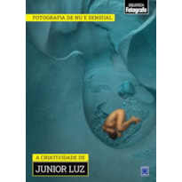 COLEÇÃO FOTOGRAFIA DE NU E SENSUAL - A CRIATIVIDADE DE JUNIOR LUZ