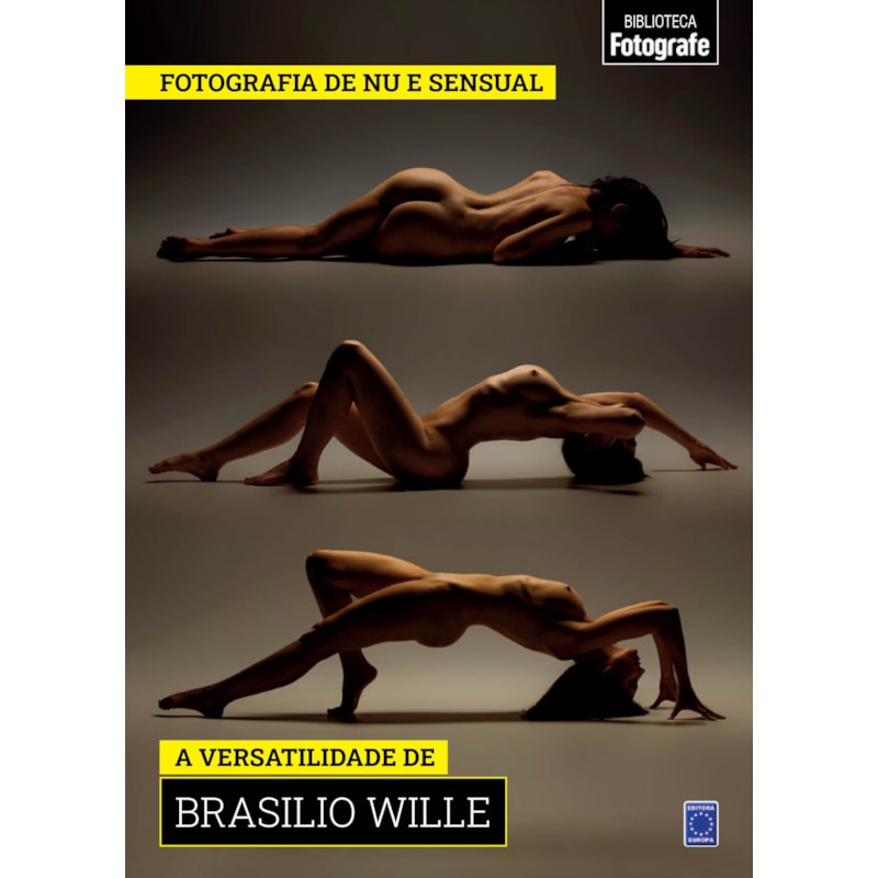 COLEÇÃO FOTOGRAFIA DE NU E SENSUAL - A VERSATILIDADE DE BRASILIO WILLE
