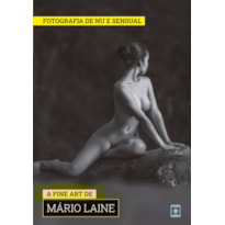 COLEÇÃO FOTOGRAFIA DE NU E SENSUAL (TEMPORADA 2) - A FINE ART DE MARIO LAINE