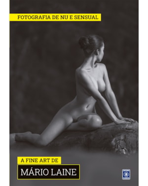 COLEÇÃO FOTOGRAFIA DE NU E SENSUAL (TEMPORADA 2) - A FINE ART DE MARIO LAINE