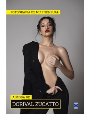 COLEÇÃO FOTOGRAFIA DE NU E SENSUAL (TEMPORADA 2) - A MODA DE DORIVAL ZUCATTO