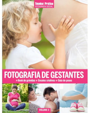 COLEÇÃO FOTOGRAFIA SOCIAL VOL 3: FOTOGRAFIA DE GESTANTES