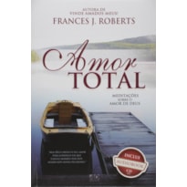 COLEÇÃO - FRANCES J. ROBERTS - AMOR TOTAL - MEDITAÇÕES SOBRE O AMOR DE DEUS - LIVRO E AUDIO BOOK (ROSA)